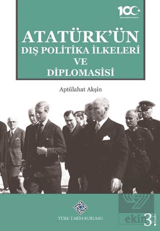 Atatürk'ün Dış Politika İlkeleri ve Diplomasisi