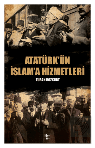 Atatürk'ün İslam'a Hizmetleri