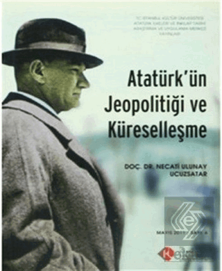 Atatürk\'ün Jeopolitiği ve Küreselleşme : Mayıs 201