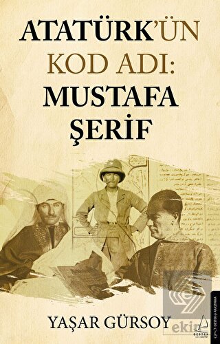 Atatürk'ün Kod Adı: Mustafa Şerif