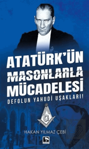 Atatürk'ün Masonlarla Mücadelesi