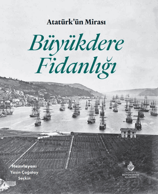 Atatürk'ün Mirası Büyükdere Fidanlığı