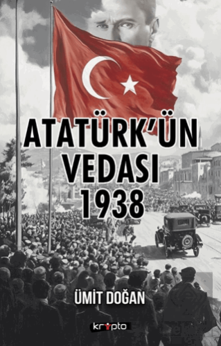 Atatürk'ün Vedası 1938