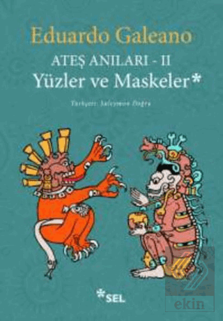 Ateş Anıları - 2 / Yüzler ve Maskeler