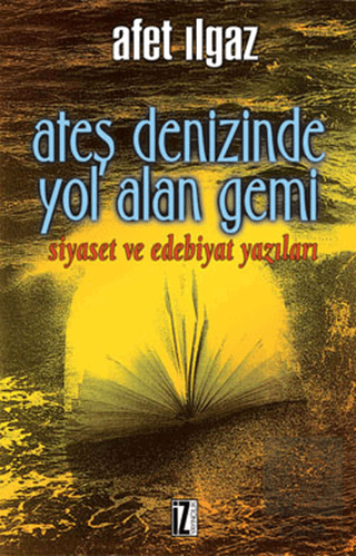 Ateş Denizinde Yol Alan Gemi Siyaset ve Edebiyat Y