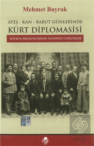 Ateş-Kan-Barut Günlerinde Kürt Diplomasisi