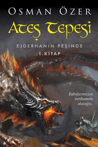 Ateş Tepesi Ejderhanın Peşinde 1. Kitap