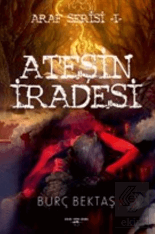 Ateşin İradesi - Araf Serisi 1