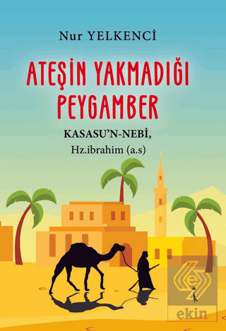 Ateşin Yakmadığı Peygamber