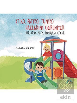 Atiko Patiko Tuniko Haklarını Öğreniyor-Haklarını