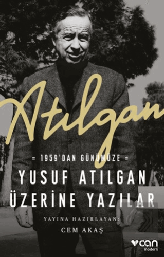 Atılgan: 1959dan Günümüze Yusuf Atılgan Üzerine Yazılar