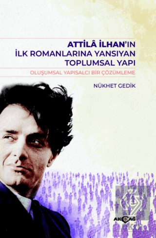 Atilla İlhan'ın İlk Romanlarına Yansıyan Toplumsal