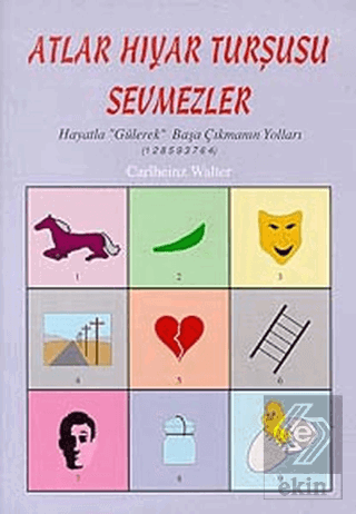 Atlar Hıyar Turşusu Sevmezler Hayatla \"Gülerek\" Ba