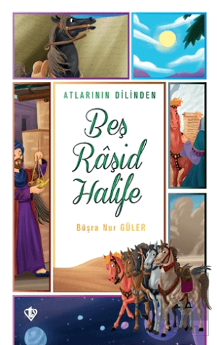 Atlarının Dilinden Beş Raşid Halife