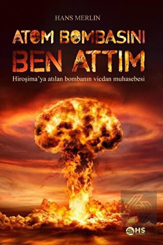 Atom Bombasını Ben Attım