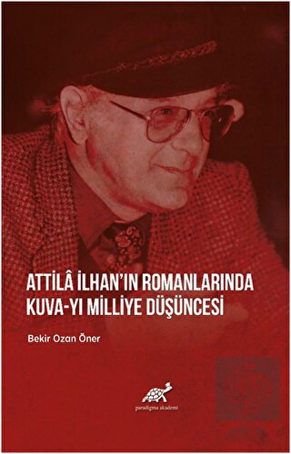 Attila İlhan'ın Romanlarında Kuva-yı Milliye Düşün