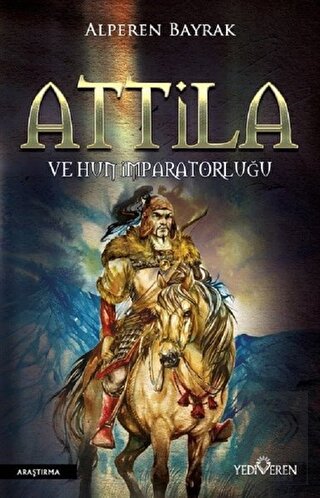 Attila ve Hun İmparatorluğu