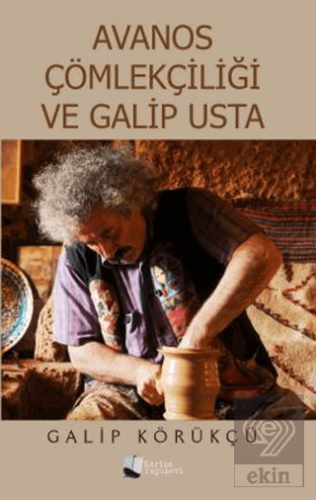 Avanos Çömlekçiliği ve Galip Usta