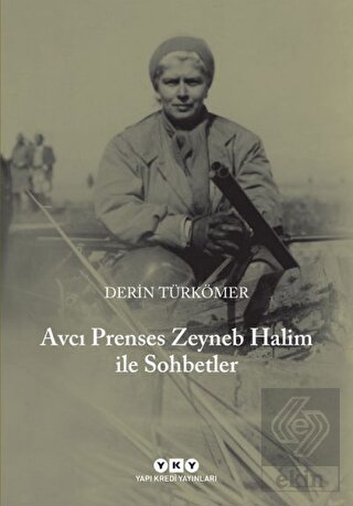 Avcı Prenses Zeyneb Halim İle Sohbetler