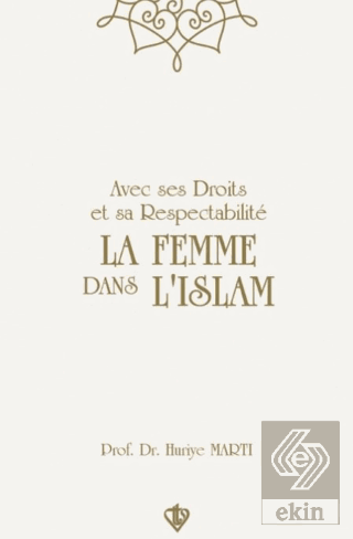 Avec Ses Droits Et Sa Respectabilite La Femme Dans Lıslam