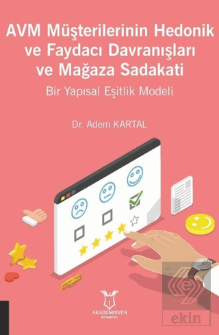 AVM Müşterilerinin Hedonik ve Faydacı Davranışları