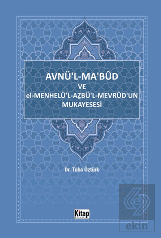 Avnül Mabud Ve El Menhelül Azbül Mevrudun Mukayese