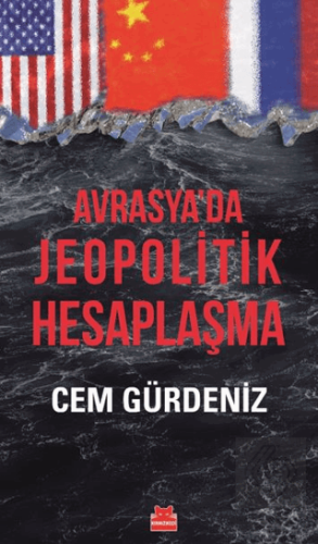 Avrasya'da Jeopolitik Hesaplaşma