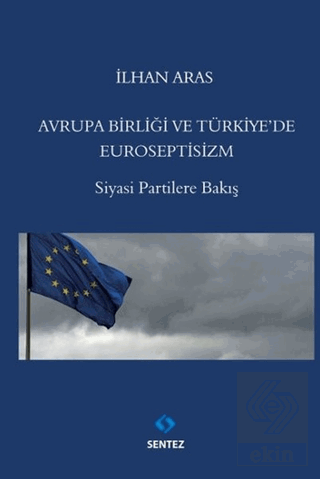 Avrupa Birlği ve Türkiye\'de Euroseptisizm