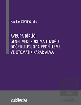 Avrupa Birliği Genel Veri Koruma Tüzüğü Doğrultusu