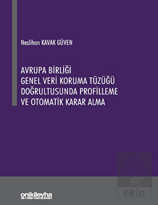 Avrupa Birliği Genel Veri Koruma Tüzüğü Doğrultusu