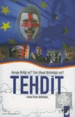 Avrupa Birliği mi? Türk Ulusal Bütünlüğü mü? Tehdi