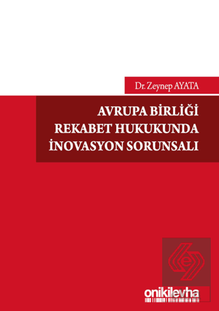 Avrupa Birliği Rekabet Hukukunda İnovasyon Sorunsa