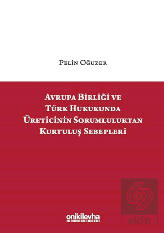 Avrupa Birliği ve Türk Hukukunda Üreticinin Soruml