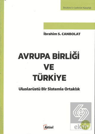 Avrupa Birliği ve Türkiye İbrahim S. Canbolat