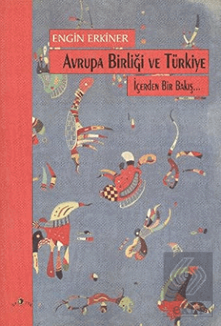 Avrupa Birliği ve Türkiye İçerden Bir Bakış...