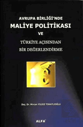 Avrupa Birliği\'nde Maliye Politikası ve Türkiye Aç