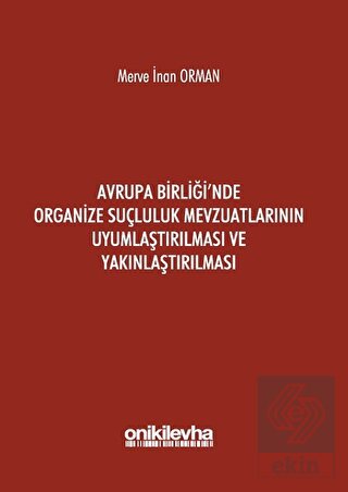 Avrupa Birliği\'nde Organize Suçluluk Mevzuatlarını