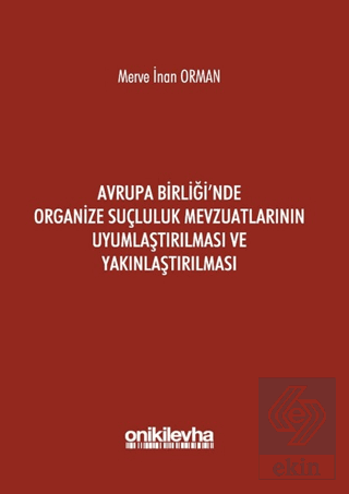 Avrupa Birliği\'nde Organize Suçluluk Mevzuatlarını