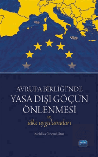 Avrupa Birliği\'nde Yasa Dışı Göçün Önlenmesi ve Ül