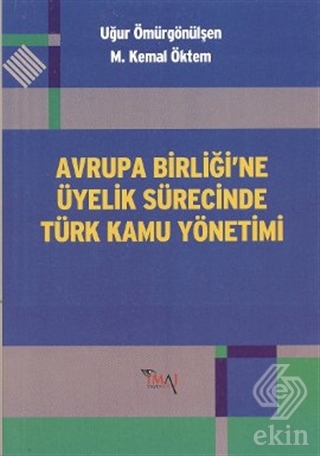 Avrupa Birliği\'ne Üyelik Sürecinde Türk Kamu Yönet