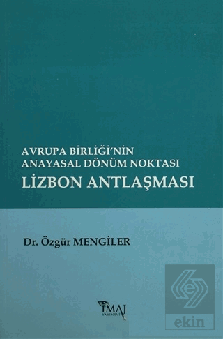 Avrupa Birliği\'nin Anayasal Dönüm Noktası Lizbon A