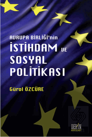 Avrupa Birliği\'nin İstihdam ve Sosyal Politikası