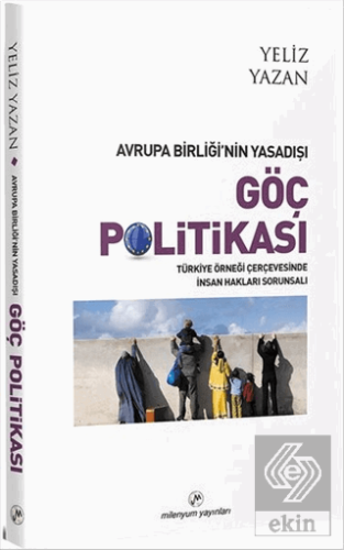 Avrupa Birliği\'nin Yasadışı Göç Politikası