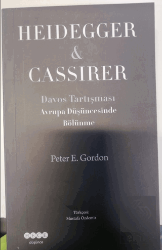 Avrupa Düşüncesinde Bölünme Heidegger - Cassirer