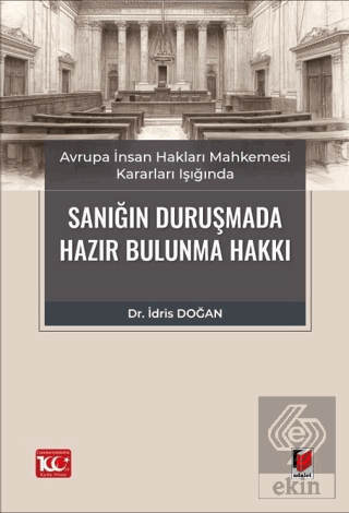 Avrupa İnsan Hakları Mahkemesi Kararları Işığında Sanığın Duruşmada Ha