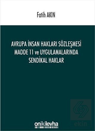 Avrupa İnsan Hakları Sözleşmesi Madde 11 ve Uygula