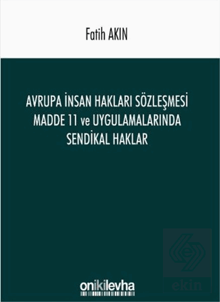 Avrupa İnsan Hakları Sözleşmesi Madde 11 ve Uygula