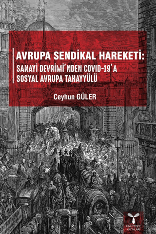 Avrupa Sendikal Hareketi: Sanayi Devrimi'nden Covi