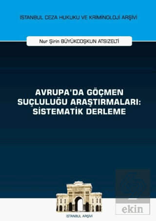 Avrupa'da Göçmen Suçluluğu Araştırmaları: Sistemat