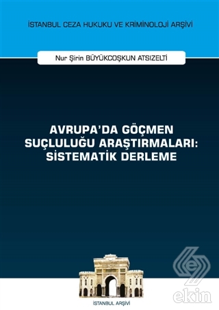 Avrupa'da Göçmen Suçluluğu Araştırmaları: Sistemat